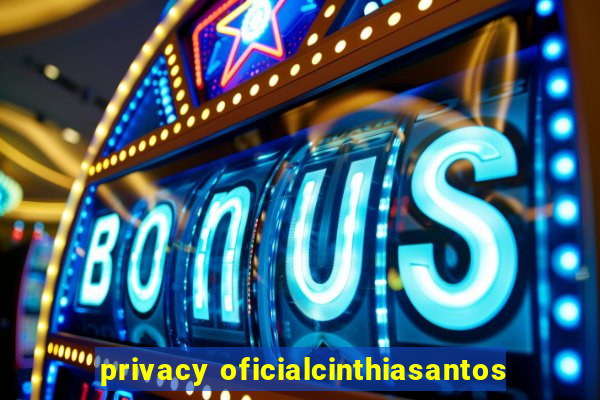 privacy oficialcinthiasantos